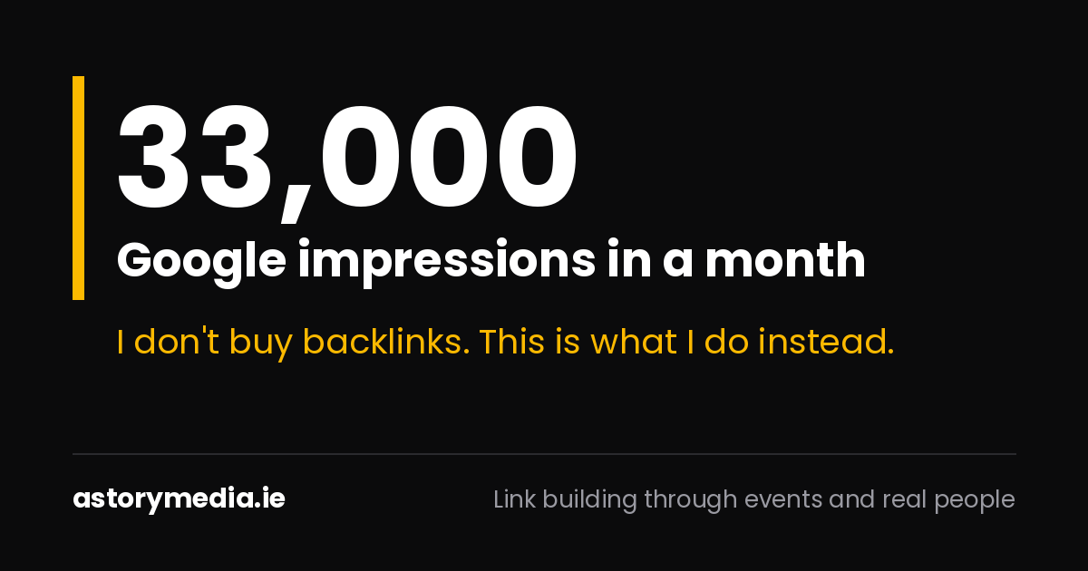 33,000 Google impressions in a month, Astory Media link building without buying backlinks